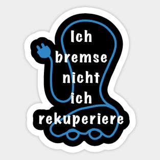 Ich bremse nicht ich rekuperiere Sticker